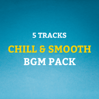 Chill & Smooth BGM 5曲パック