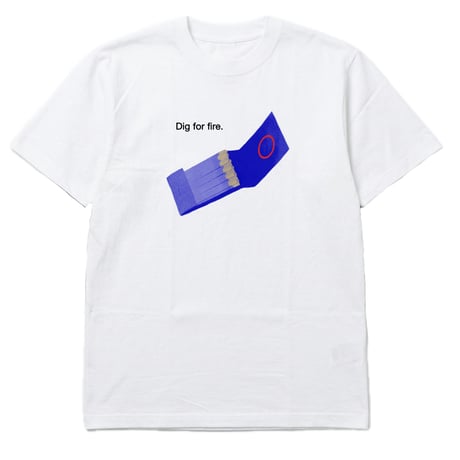 Dig for fire Tee