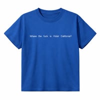 Where the fuck is hotel California? Tee