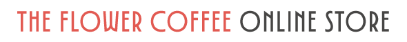 THE FLOWER COFFEE ONLINE STORE