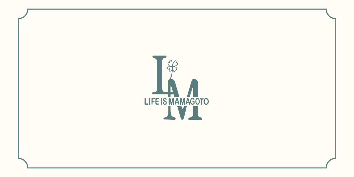 LIFE IS MAMAGOTO