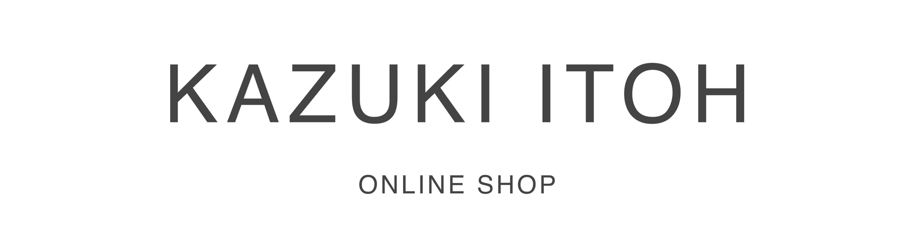 KAZUKI ITOH ONLINE SHOP