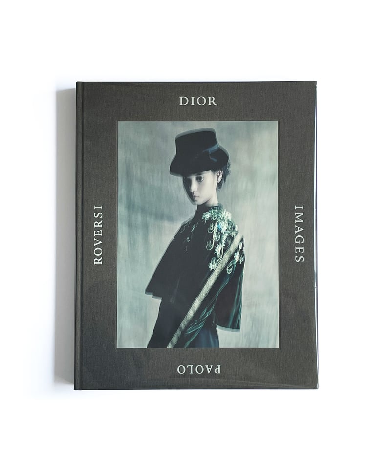 アート・デザイン・音楽 PAOLO ROVERSI / DIOR DIOR IMAGES, PAOLO ROVERSI by ROVERSI PAOLO/COCCIA EMMANUELLE