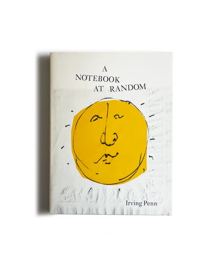 A Notebook at Random  Irving Penn | アーヴィング・ペン