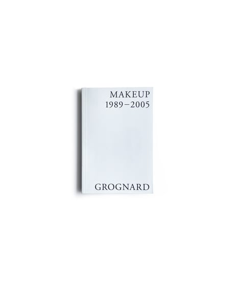 MAKEUP 1989–2005 by Inge Grognard / インゲ・グロニャール