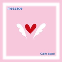 Calm place / message