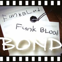 Funk BLood / BOND