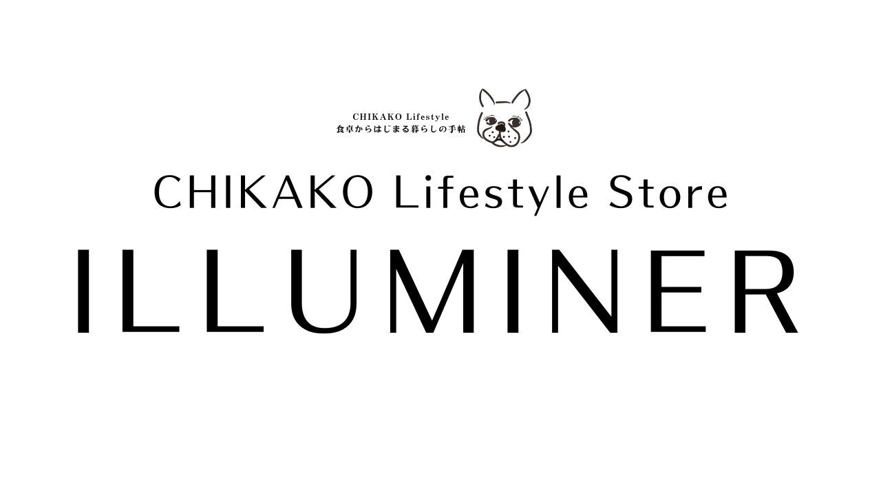 CHIKAKO Lifestyle store Illuminer