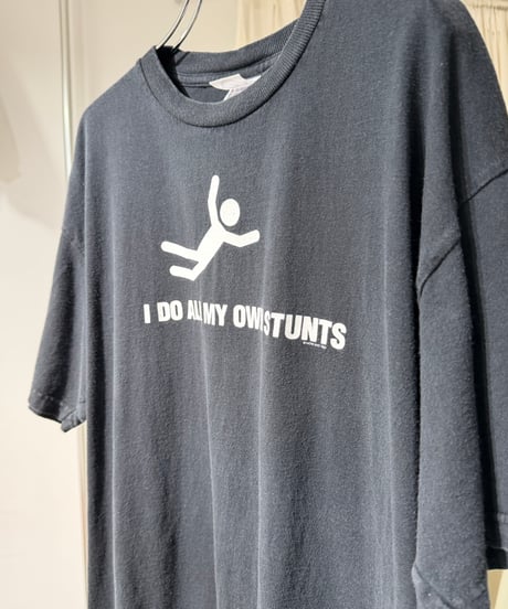 00s アメリカ製 I DO ALL MY OWN STUNTS Tシャツ