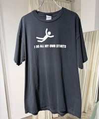 00s アメリカ製 I DO ALL MY OWN STUNTS Tシャツ
