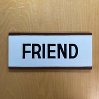 Small Wood Sign “FRIEND”
