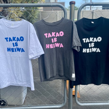 TAKAO IS HEIWA