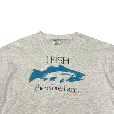 90s ONEITA “I FISH therefore, I am.” T-Shirt