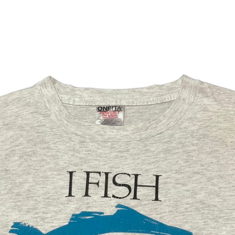 90s ONEITA “I FISH therefore, I am.” T-Shirt