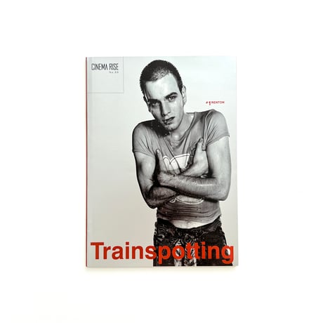 CINEMA RISE no.66　Trainspotting