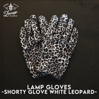 【LIMITED】数量限定モデル 7/18(土)12:00販売開始 なくなり次第終了!!Lamp gloves - Utility glove Shorty - WHITE LEOPARD