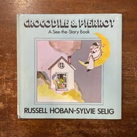 「CROCODILE & PIERROT　A See-the-Story Book」Russell Hoban（ラッセル・ホーバン）　Silvie Selig（セリグ）