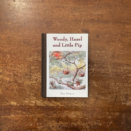 「WOODY, HAZEL AND LITTLE PIP（ミニサイズ）」Elsa Beskow（エルサ・ベスコフ）