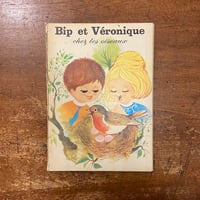 「Bip et Véronique Chez les Oiseaux」Monique Gorde　Jean Saintout