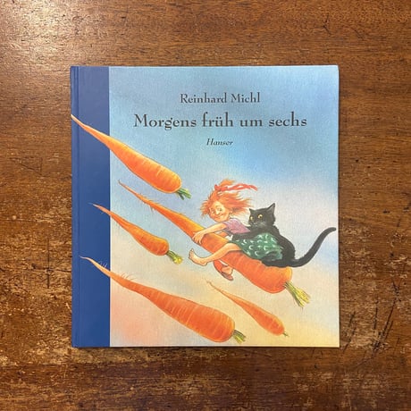 「Morgens fruh um sechs」Reinhard Michl
