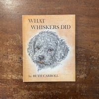 「WHAT WHISKERS DID」Ruth Carroll