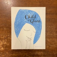 「Child of Glass」Beatrice Alemagna（ベアトリーチェ・アレマーニャ）