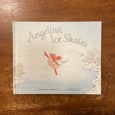 「Angelina Ice Skates」Katharine Holabird　Helen Craig