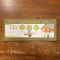 「Vom ungehorsamen Jockel（ヨッケリなしをとっといで）」Lisa Wenger