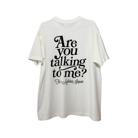 talking to me? T-shirt white