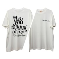 talking to me? T-shirt white