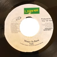MONEY TO BURN / T.O.K. (7インチレコード)