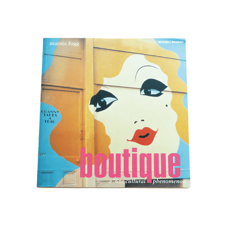 boutique: A 60's Cultural Phenomenon