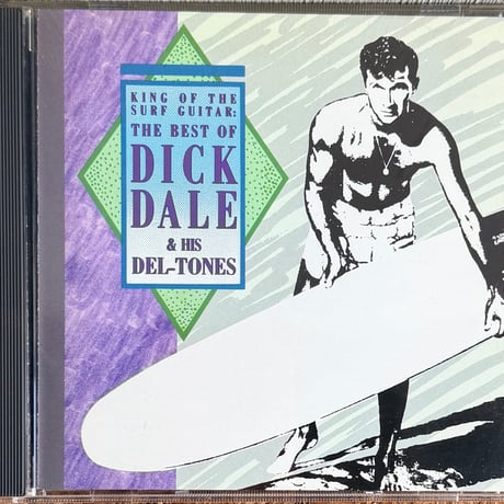 DICK DALE & THE DEL-TONES / King Of The Surf Guitar - The Best Of Dick Dale & The Del-Tones