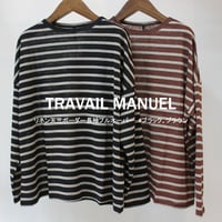 TRAVAIL MANUEL トラバイユマニュアル　リネン天竺ボーダー長袖プルオーバー　#ブラック、ブラウン