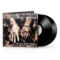 9/18入荷予定 - MACHINE HEAD / THE MORE THINGS CHANGE... [METAL MATTERS] [2LP]