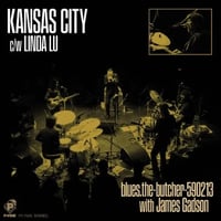 7/22 - blues.the-butcher-590213 with JAMES GADSON / Kansas City c/w Linda Lu [7inch]