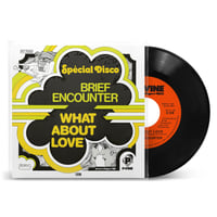 8/5 - BRIEF ENCOUNTER / What About Love c/w Get Right Down (And Do It) [7inch]