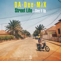 10/14 - DA-Dee-MiX / Street Life (7” edit) c/w Give It Up [7inch]