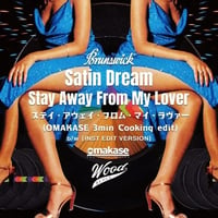 8/26 - Satin Dream / Stay Away From My Lover(OMAKASE's 3min Cooking Edit) [7inch]