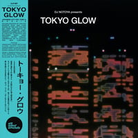 11月上旬 - V.A. (DJ NOTOYA) / TOKYO GLOW (RE-PRESS) [2LP]