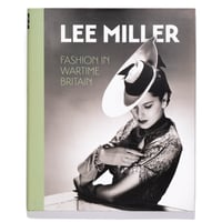 Lee Miller: Fashion in Wartime Britain
