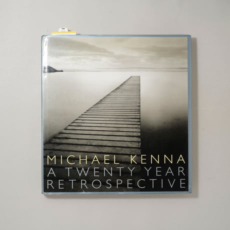 A TWENTY YEAR RETROSPECTIVE / Michael Kenna(マイケル・ケンナ)