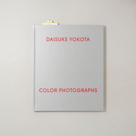 [サイン入/Signed] Color Photographs / 横田大輔(Daisuke Yokota)