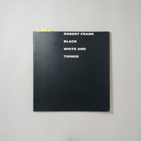 Black White and Things / Robert Frank(ロバート・フランク)