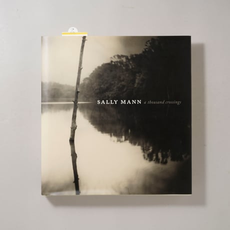 SALLY MANN a thousand crossings / Sally Mann（サリー・マン）