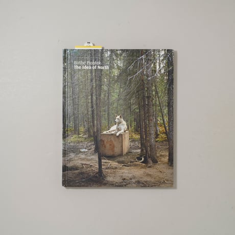 The Idea of North / Birthe Piontek(ビルテ・ピオンテック)