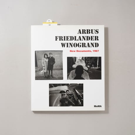 ARBUS FRIEDLANDEAR WINOGRAND New Documents, 1967 / Diane Arbus,Lee Friedlander,Garry Winogrand