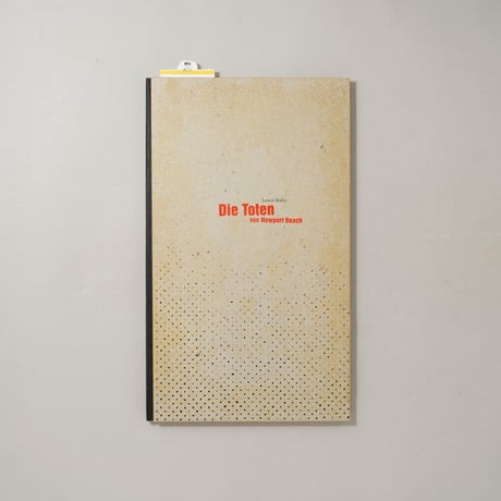 The Newport Beach Deaths and Six Stories for Four Men / Lewis Baltz、Slavica Perkovic
