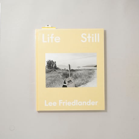 [新刊/New] LIFE STILL / Lee Friedlander(リー・フリードランダー)