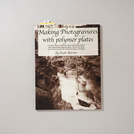 Making Photogravures With Polymer Plates / Scott Barnes（スコット・バーンズ）